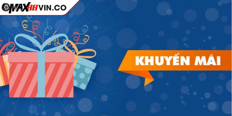 Giới thiệu chương trình khuyến mãi MAX88